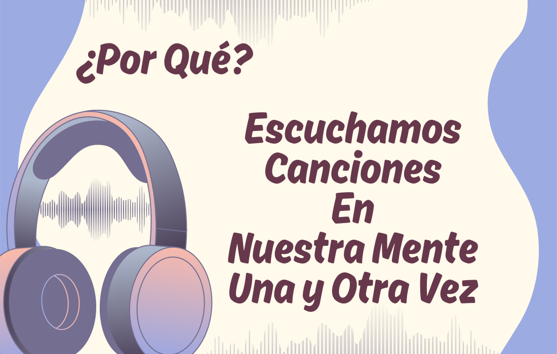 ¿Por qué escuchamos canciones en nuestra mente una y otra vez?